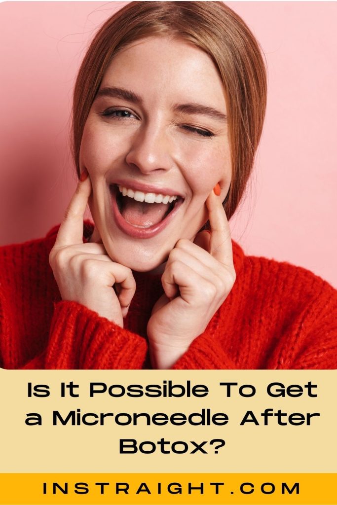 Is It Possible To Get a Microneedle After Botox